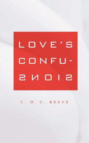 Loves Confusions C D C Reeve