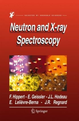 Neutron And Xray Spectroscopy 1st Edition Franoise Hippert Editor