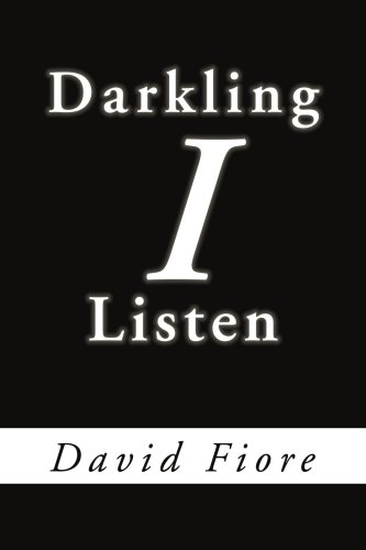 Darkling I Listen First Edition David Fiore