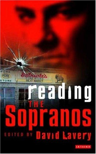 Reading The Sopranos Hit Tv From Hbo Reading Contemporary Television David Lavery
