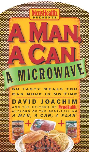 A Man A Can A Microwave David Joachim Editors Of Mens Health