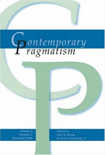 Contemporary Pragmatism Vol 3 Issue 2 John R Shook Paulo Ghiraldelli