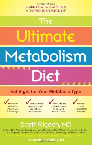 The Ultimate Metabolism Diet Eat Right For Your Metabolic Type 1st Edition Scott Rigden