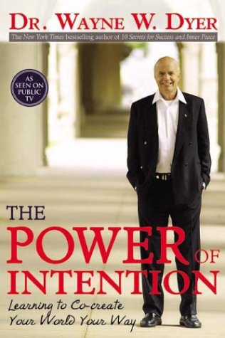 The Power Of Intention 1st Edition Wayne W Dyer