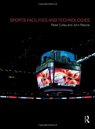 Sports Facilities And Technologies 1st Edition Peter Culley John Pascoe