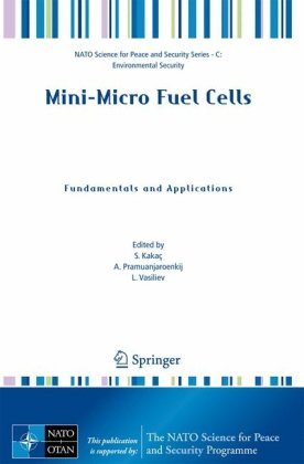 Minimicro Fuel Cells Fundamentals And Applications Nato Science For Peace And Security Series C Environmental Security Nato Science For Peace And Security Series C Environmental Security 1st Edition S Kaka