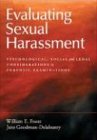 Evaluating Sexual Harassment Psychological Social And Legal Considerations In Forensic Examinations 1st Edition William E Foote