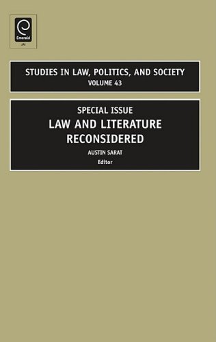 Studies In Law Politics And Society Volume 43 Special Issue Law And Literature Reconsidered Studies In Law Politics Society Studies In Law Politics And Society Austin Sarat