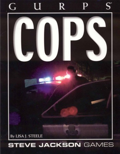 GURPS Cops 1st edition by Lisa Steele ISBN 1556348347 978-1556348341