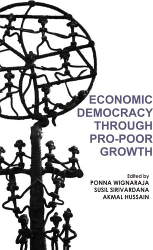 Economic Democracy Through Pro Poor Growth Ponna Wignaraja Susil Sirivardana