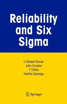 Reliability And Six Sigma 1st Edition U Dinesh Kumar John Crocker