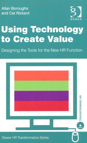 Using Technology To Create Value Gower Hr Transformation Series Allan Burroughs