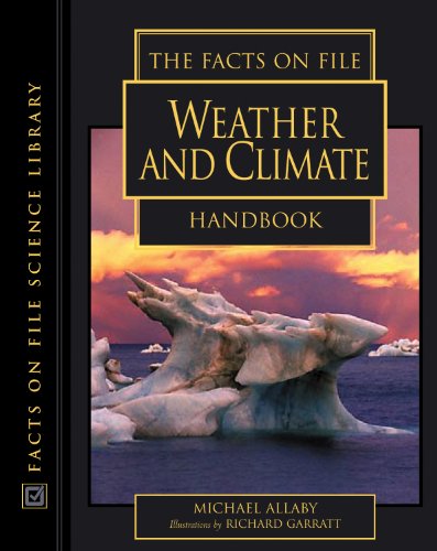 The Facts On File Weather And Climate Handbook Michael Allaby