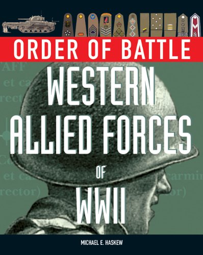 Order Of Battle Western Allied Forces Of Wwii Michael Haskew