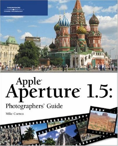 Apple Aperture 15 Photographers Guide 1st Edition Mike Cuenca