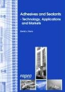Adhesives And Sealants Technology Applications And Markets David Dunn