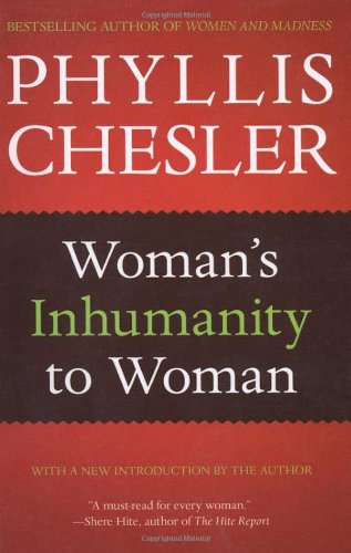 Womans Inhumanity To Woman Phyllis Chesler