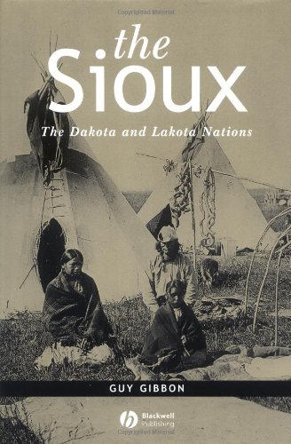 The Sioux The Dakota And Lakota Nations Peoples Of America 1st Edition Guy Gibbon