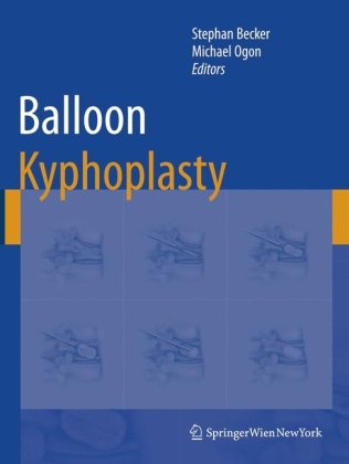 Balloon Kyphoplasty 1st Edition Stephan Becker Michael Ogon