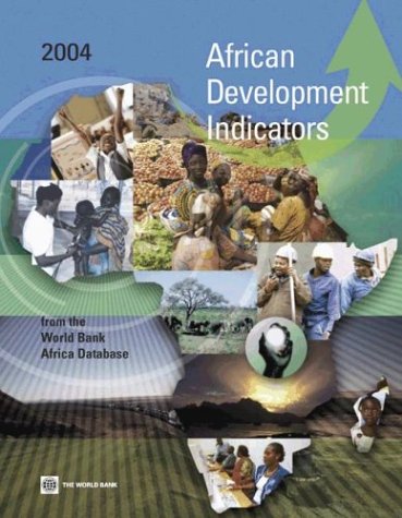 African Development Indicators 2004 African Development Indicators 2004th Edition World Bank