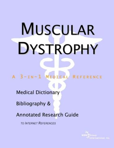 Muscular Dystrophy A Medical Dictionary Bibliography And Annotated Research Guide To Internet References Annotated Health Publica Icon Health Publications
