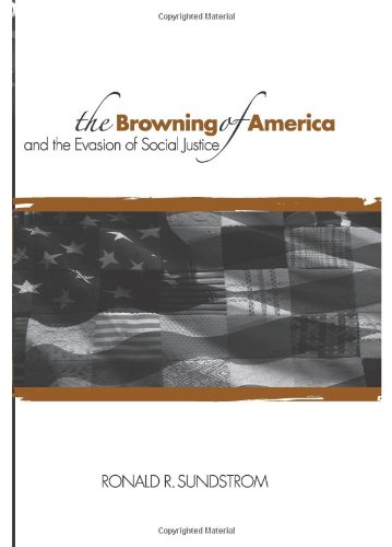 The Browning Of America And The Evasion Of Social Justice Ronald R Sundstrom