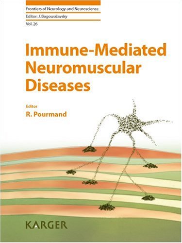 Immunemediated Neuromuscular Diseases Frontiers Of Neurology And Neuroscience Vol 26 1st Edition R Pourmand