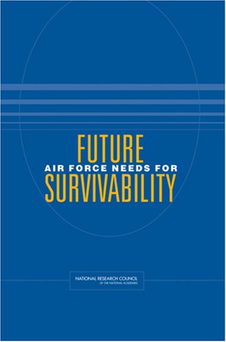 Future Air Force Needs For Survivability Committee On Future Air Force Needs For Survivability