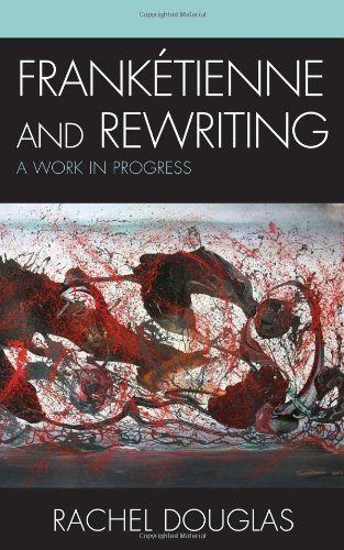 Franktienne And Rewriting A Work In Progress Rachel Douglas