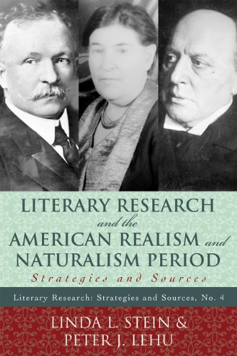 Literary Research And The American Realism And Naturalism Period Strategies And Sources Literary Research Strategies And Sources Linda Stein