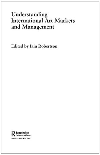 Understanding International Art Markets And Management 1st Edition Iain Robertson