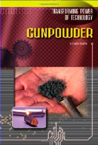 Gunpowder Transforming Power Of Technology Richard Worth