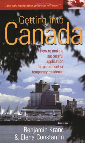 Getting Into Canada Benjamin A Kranc Elena Constantin Benjamin Kranc