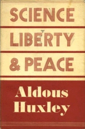 Science Liberty And Peace Aldous Huxley