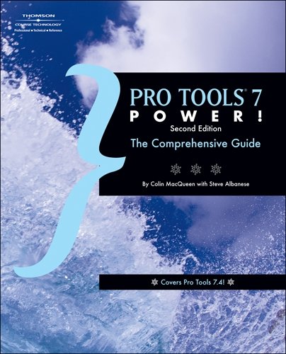 Pro Tools 7 Power The Comprehensive Guide 2nd Edition Colin Macqueen