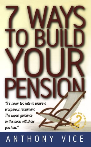 7 Ways To Build Your Pension 2 Rev Upd Anthony Vice
