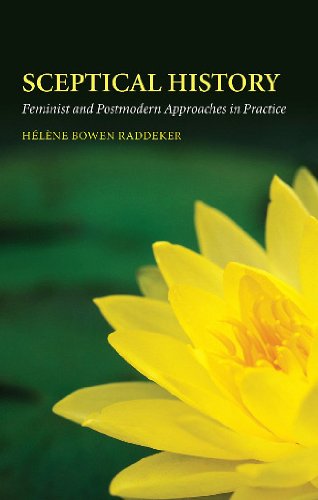 Sceptical History Feminist And Postmodern Approaches In Practice 1 Ebk Hlne Bowen Raddeker