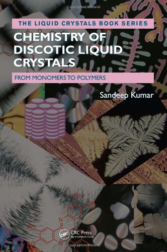 Chemistry Of Discotic Liquid Crystals From Monomers To Polymers Liquid Crystals Book Series 1st Edition Sandeep Kumar