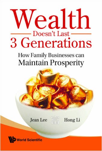 Wealth Doesnt Last 3 Generations How Family Businesses Can Maintain Prosperity Jean Lee