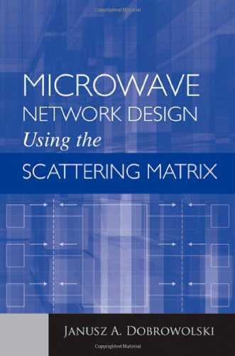 Microwave Network Design Using The Scattering Matrix Artech House Microwave Library 1st Edition Janusz A Dobrowolski