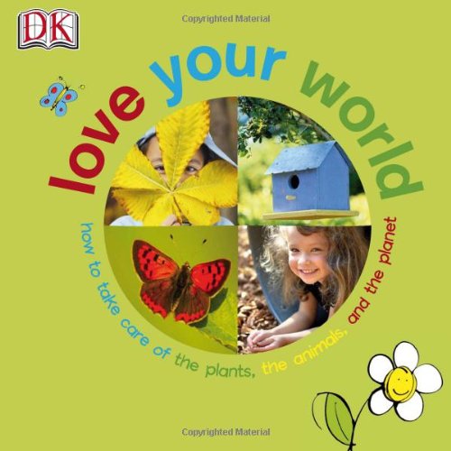 Love Your World Dk Publishing