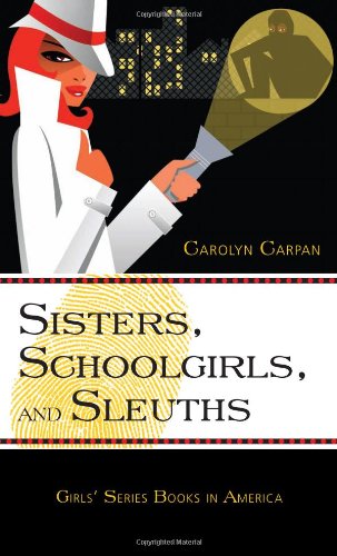 Sisters Schoolgirls And Sleuths Girls Series Books In America Carolyn Carpan