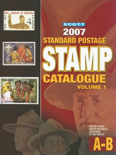 Scott 2007 Standard Postage Stamp Catalogue Vol 1 United States United Nations Countries Of The World Ab James E Kloetzel
