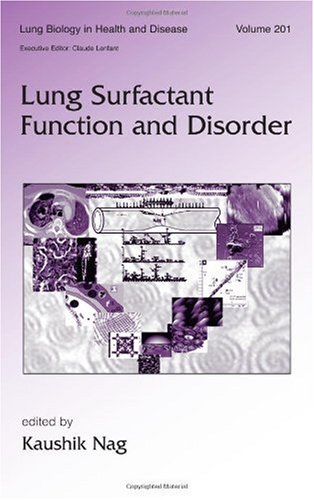 Lung Biology In Health Disease Volume 201 Lung Surfactant Function And Disorder 1st Edition Kaushik Nag