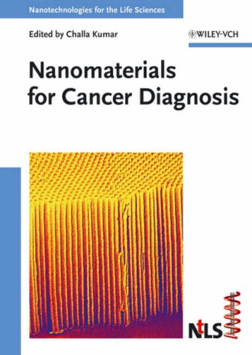 Nanomaterials For Cancer Diagnosis Nanotechnologies For The Life Sciences Volume 7 1st Edition Challa S S R Kumar