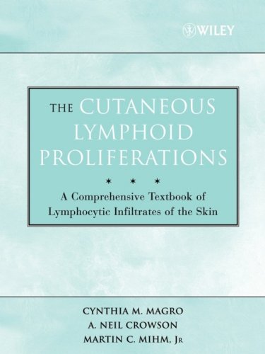 The Cutaneous Lymphoid Proliferations A Comprehensive Textbook Of Lymphocytic Infiltrates Of The Skin 1st Edition Cynthia M