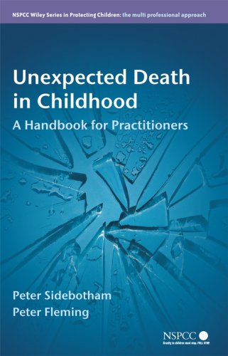 Unexpected Death In Childhood A Handbook For Practitioners Wiley Child Protection Policy Series 1st Edition Peter Sidebotham
