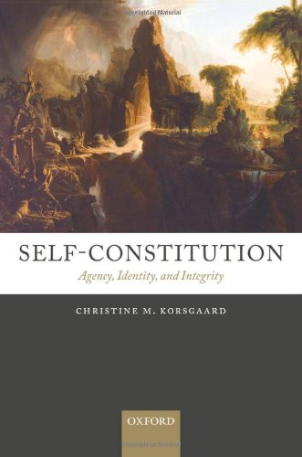 Selfconstitution Agency Identity And Integrity Christine M Korsgaard