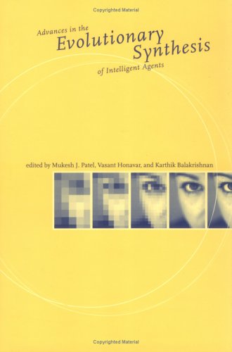Advances In The Evolutionary Synthesis Of Intelligent Agents Mukesh Patel