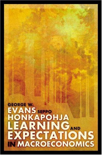 Learning And Expectations In Macroeconomics Frontiers Of Economic Research George W Evans